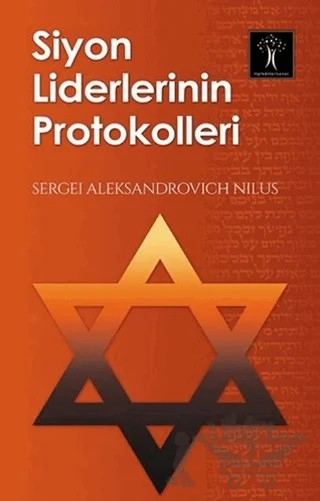 Siyon Liderlerinin Protokolleri – Sergei Aleksandrovich Nilus – İlgi Kültür Sanat Yayınları kitap kapağı