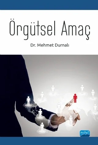 ÖRGÜTSEL AMAÇ – Mehmet Durnalı – Nobel Akademik Yayıncılık kitap kapağı