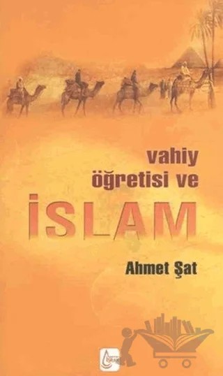 Vahiy Öğretisi ve İslam – Ahmet Şat – İşrak Yayınları kitap kapağı