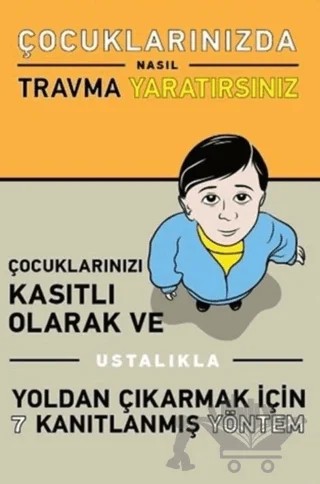 Çocuklarınızda Nasıl Travma Yaratırsınız – Kolektif – Butik Yayınları kitap kapağı