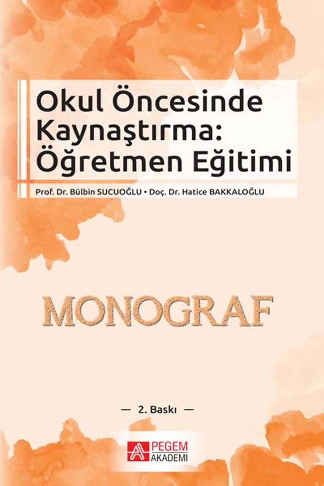 Okul Öncesinde Kaynaştırma: Öğretmen Eğitimi – Bülbin Sucuoğlu, Hatice Bakkaloğlu – Pegem Akademi Yayıncılık kitap kapağı