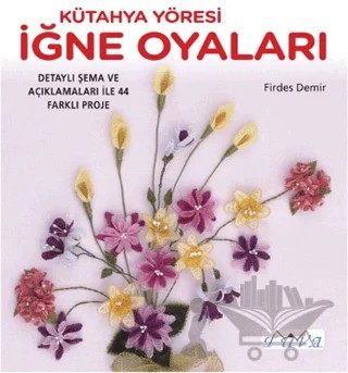 Kütahya Yöresi İğne Oyaları – Firdes Demir – Tuva Yayıncılık kitap kapağı