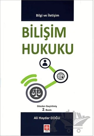 Bilişim Hukuku – Ali Haydar Doğu – Ekin Basım Yayın kitap kapağı