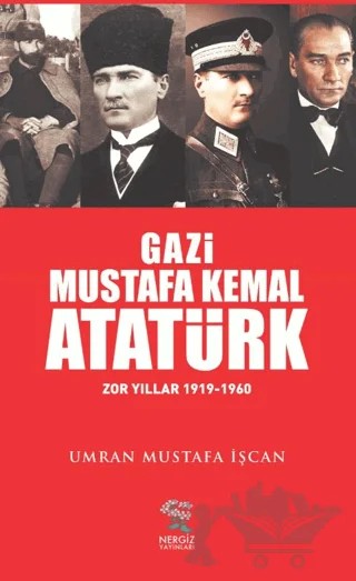 Gazi Mustafa Kemal Atatürk – Umran Mustafa İşcan – Nergiz Yayınları kitap kapağı