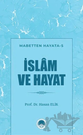İslam ve Hayat – Hasan Elik – Marmara Akademi Yayınları kitap kapağı
