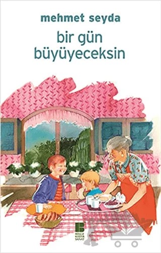 Bir Gün Büyüyeceksin – Mehmet Seyda – Bilge Kültür Sanat kitap kapağı