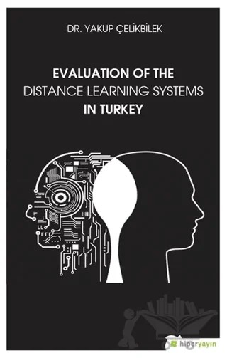 Evaluation Of The Distance Learning Systems In Turkey – Yakup Çelikbilek – Hiperlink Yayınları kitap kapağı