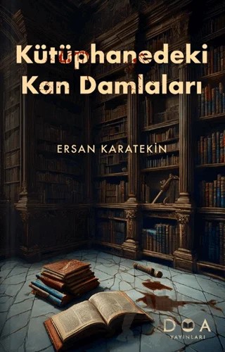 Kütüphanedeki Kan Damlaları – Ersan Karatekin – DOA Yayınları kitap kapağı