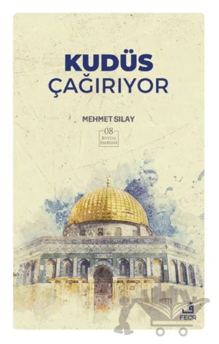 Kudüs Çağırıyor – Mehmet Sılay – Fecr Yayınları kitap kapağı