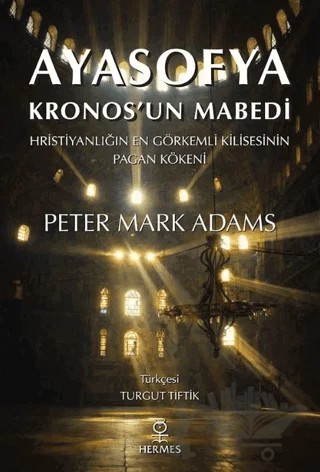 Ayasofya: Kronos’un Mabedi – Peter Mark Adams – Hermes Yayınları kitap kapağı