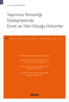 Taşınmaz Simsarlığı Sözleşmesinde Ücret ve Tabi Olduğu Hükümler – Borçlar Hukuku Monografileri – – Gökhan Bakar – Seçkin Yayıncılık kitap kapağı