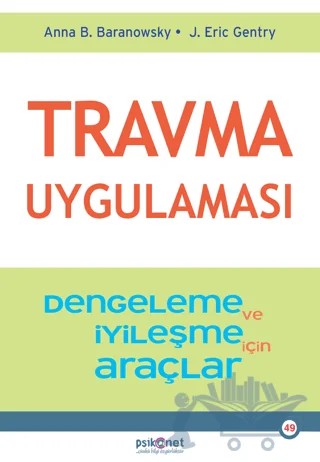 Travma Uygulaması – Anna B. Baranowsky, J. Eric Gentry – Psikonet Yayınları kitap kapağı