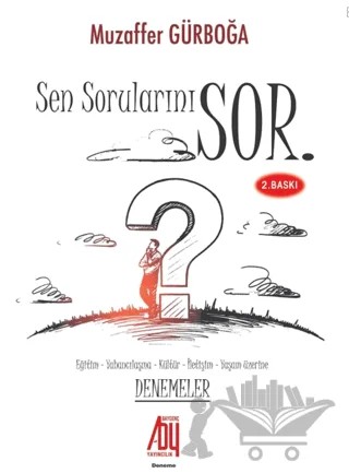 Sen Sorularını Sor – Muzaffer Gürboğa – Baygenç Yayıncılık kitap kapağı