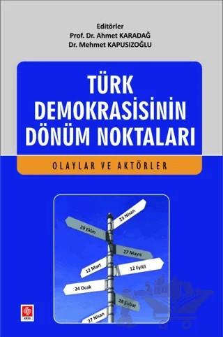 Türk Demokrasisinin Dönüm Noktaları - Olaylar ve Aktörler – Kolektif – Ekin Basım Yayın kitap kapağı