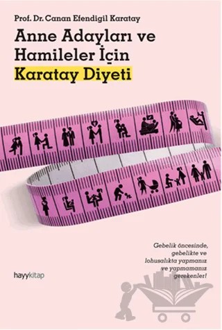 Anne Adayları ve Hamileler İçin Karatay Diyeti – Canan Efendigil Karatay – Hayykitap kitap kapağı