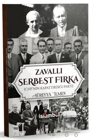 Zavallı Serbest Fırka (Chp’nin Kapattırdığı Parti) – Süreyya İlmen – İslâmbol Yayınları kitap kapağı