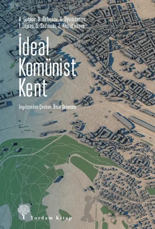 İdeal Komünist Kent – A. Gutnov, A. Babunov, G. Dyumenton, İ. Lejava, S. Sadovski, Z. Kharitonova – Yordam Kitap kitap kapağı