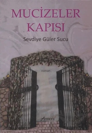 Mucizeler Kapısı – Sevdiye Güler Sucu – Armoni Yayıncılık kitap kapağı