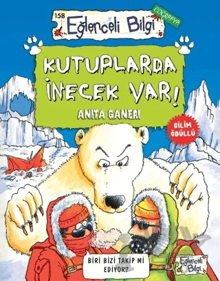 Kutuplarda İnecek Var! – Anita Ganeri – Eğlenceli Bilgi Yayınları kitap kapağı