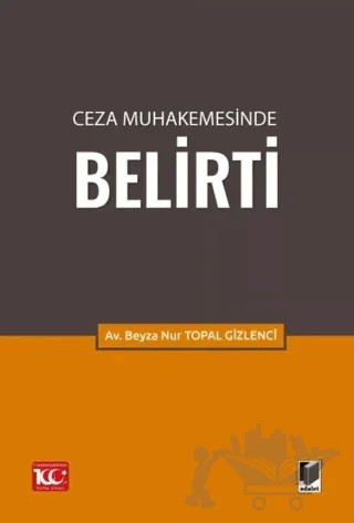 Ceza Muhakemesinde Belirti – Beyza Nur Topal Gizlenci – Adalet Yayınevi kitap kapağı