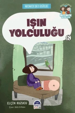Işın Yolculuğu - Matematik Ünite Hikayeleri 6 – Elçin Kuzucu – Martı Çocuk Yayınları kitap kapağı