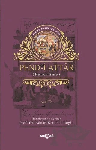 Pend-i Attar – Adnan Karaismailoğlu – Akçağ Yayınları kitap kapağı