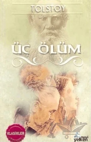 Üç Ölüm – Lev Nikolayeviç Tolstoy – Mavi Yelken Yayıncılık kitap kapağı