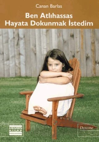 Ben Atlihassas Hayata Dokunmak İstedim – Canan Barlas – Hemen Kitap kitap kapağı