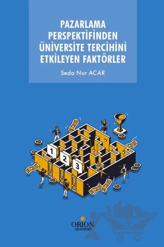 Pazarlama Perspektifinden Üniversite Tercihini Etkileyen Faktörler – Seda Nur Acar – Orion Kitabevi kitap kapağı