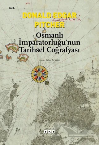 Osmanlı İmparatorluğu’nun Tarihsel Coğrafyası – Donald Edgar Pitcher – Yapı Kredi Yayınları kitap kapağı