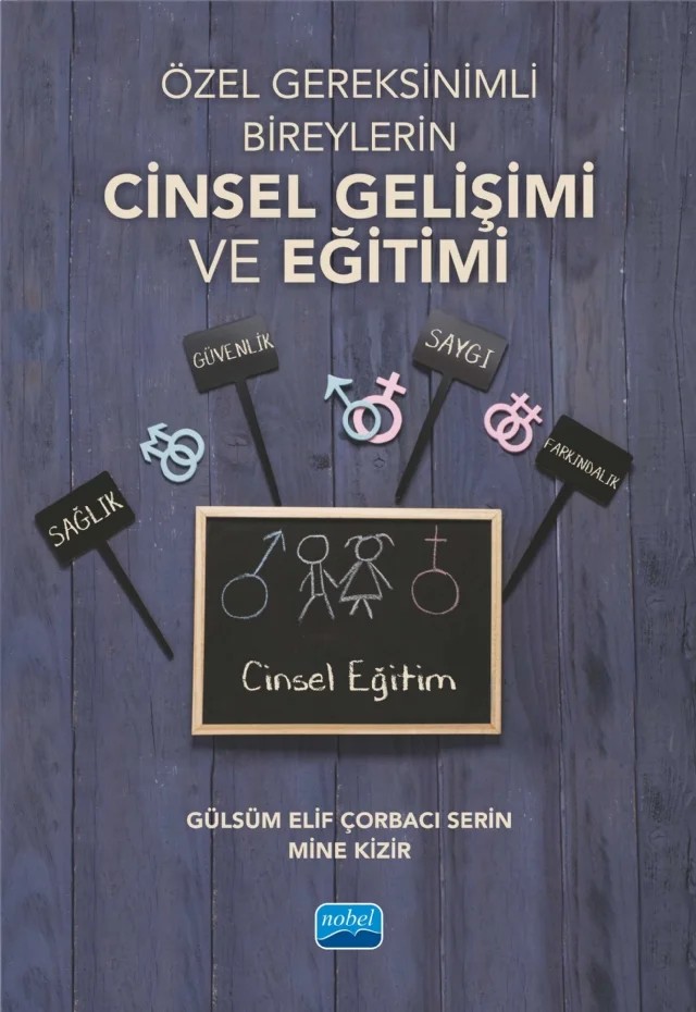 Özel Gereksinimli Bireylerin Cinsel Gelişimi ve Eğitimi – Gülsüm Elif Çorbacı Serin, Mine Kizir – Nobel Akademik Yayıncılık kitap kapağı