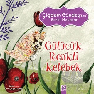 Gülücük Renkli Kelebek – Çiğdem Gündeş – Altın Kitaplar kitap kapağı