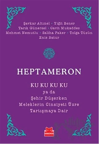 Heptameron – Cavit Mukaddes, Enis Batur, Mehmet Nemutlu, Saliha Paker, Şavkar Altınel, Tarık Günersel, Tolga Tüzün, Yiğit Bener – Kırmızı Kedi Yayınevi kitap kapağı