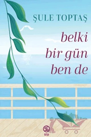 Belki Bir Gün Ben De – Şule Toptaş – Sia Kitap kitap kapağı