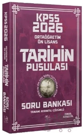 2026 KPSS Lise Ortaöğretim Ön Lisans Tarihin Pusulası Soru Bankası Çözümlü – İsmail Adıgüzel – CBA Akademi kitap kapağı