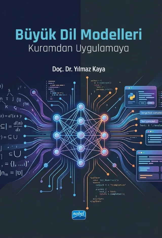BÜYÜK DİL MODELLERİ - Kuramdan Uygulamaya – Yılmaz Kaya – Nobel Akademik Yayıncılık kitap kapağı