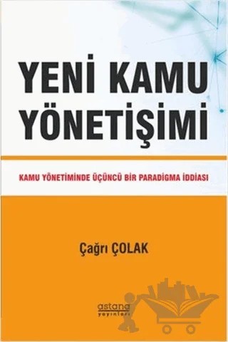 Yeni Kamu Yönetişimi – Çağrı Çolak – Astana Yayınları kitap kapağı