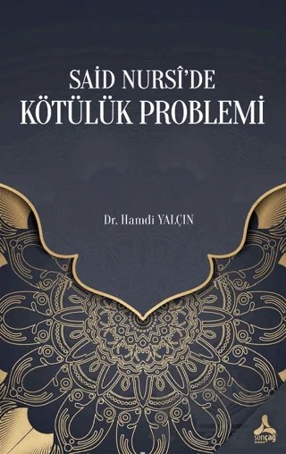 Said Nursi’de Kötülük Problemi – Hamdi Yalçın – Sonçağ Yayınları kitap kapağı
