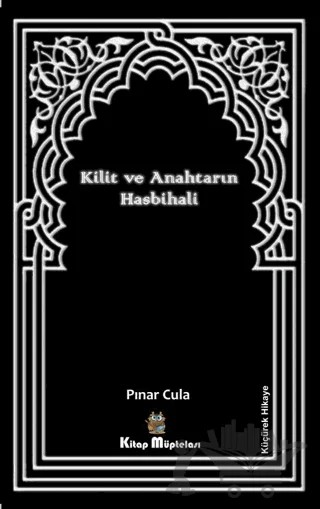 Kilit ve Anahtarın Hasbihali – Pınar Cula – Kitap Müptelası Yayınları kitap kapağı