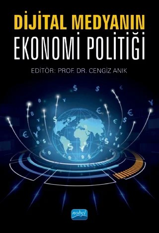 Dijital Medyanın Ekonomi Politiği – Ali Kerem İngeç, Ayşe Gül Soncu, Büşra Turhan, Celil Ünal, Cengiz Anık, Emel Poyraz, Ezgi Büşra Çınar, İbrahim Hanavcı, İbrahim Kiçir, Mustafa Cankut Kurt, Sinem Güdüm, Sümeyra Tüzün, Tuğçe Aydoğan Kılıç, Ümmü Gülsüm Talipoğlu – Nobel Akademik Yayıncılık kitap kapağı