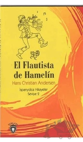El Flautista De Hamelin İspanyolca Hikayeler Seviye 2 – Hans Chrıstıan Andersen – Dorlion Yayınları kitap kapağı