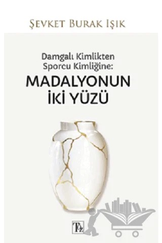 Damgalı Kimlikten Sporcu Kimliğine: Madalyonun İki Yüzü – Şevket Burak Işık – Töz Yayınları kitap kapağı