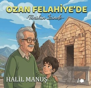 Ozan Felahiye’de Tarihin İzinde – Halil Manuş – Kalemşor Yayınları kitap kapağı
