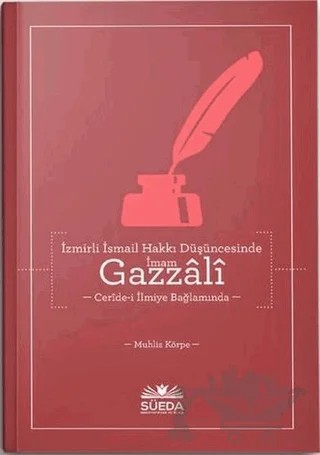 İzmirli İsmail Hakkı Düşüncesinde İmam Gazzali – Muhlis Körpe – Süeda Basım Yayın kitap kapağı