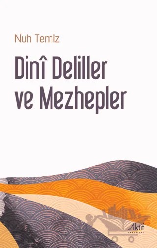Dini Deliller ve Mezhepler – Nuh Temiz – Aktif Yayınevi kitap kapağı