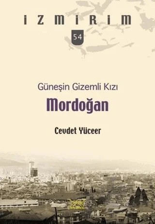 Güneşin Gizemli Kızı Mordoğan – Cevdet Yüceer – Heyamola Yayınları kitap kapağı