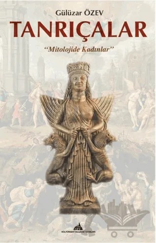 Tanrıçalar – Gülüzar Özev – Kültürkent Kuledibi Yayınları kitap kapağı