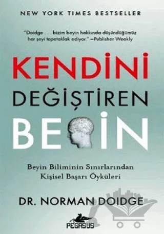 Kendini Değiştiren Beyin – Norman Doidge – Pegasus Yayınları kitap kapağı