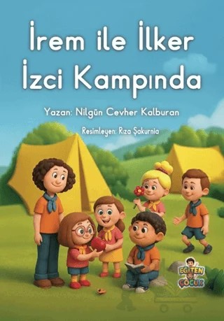 İrem ile İlker İzci Kampında – Nilgün Cevher Kalburan – Eğiten Kitap kitap kapağı
