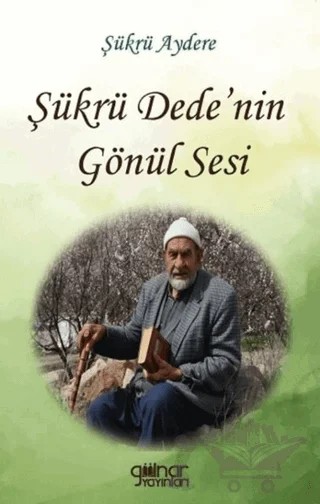 Şükrü Dede’nin Gönül Sesi – Şükrü Aydere – Gülnar Yayınları kitap kapağı